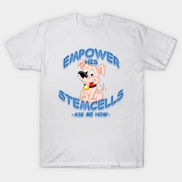 Empower His Stemcells T-Shirt by TeesandTops